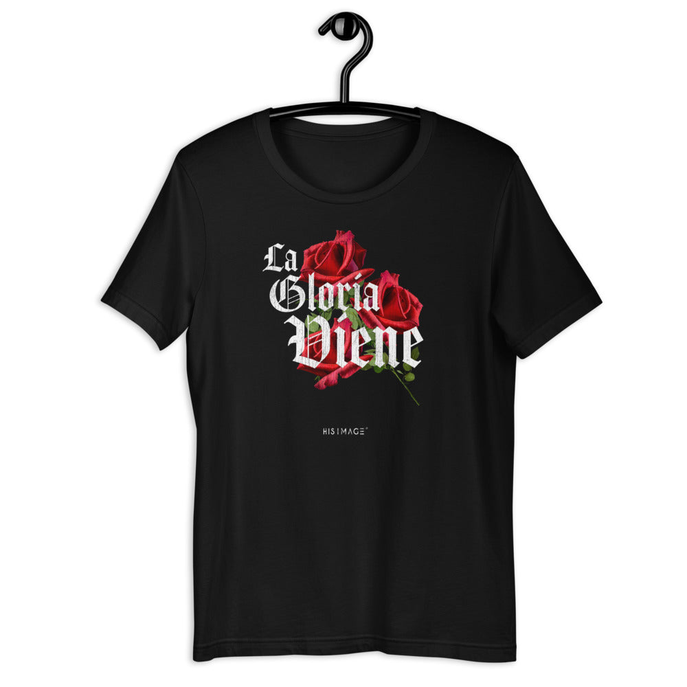 La Gloria Viene Unisex T-Shirt